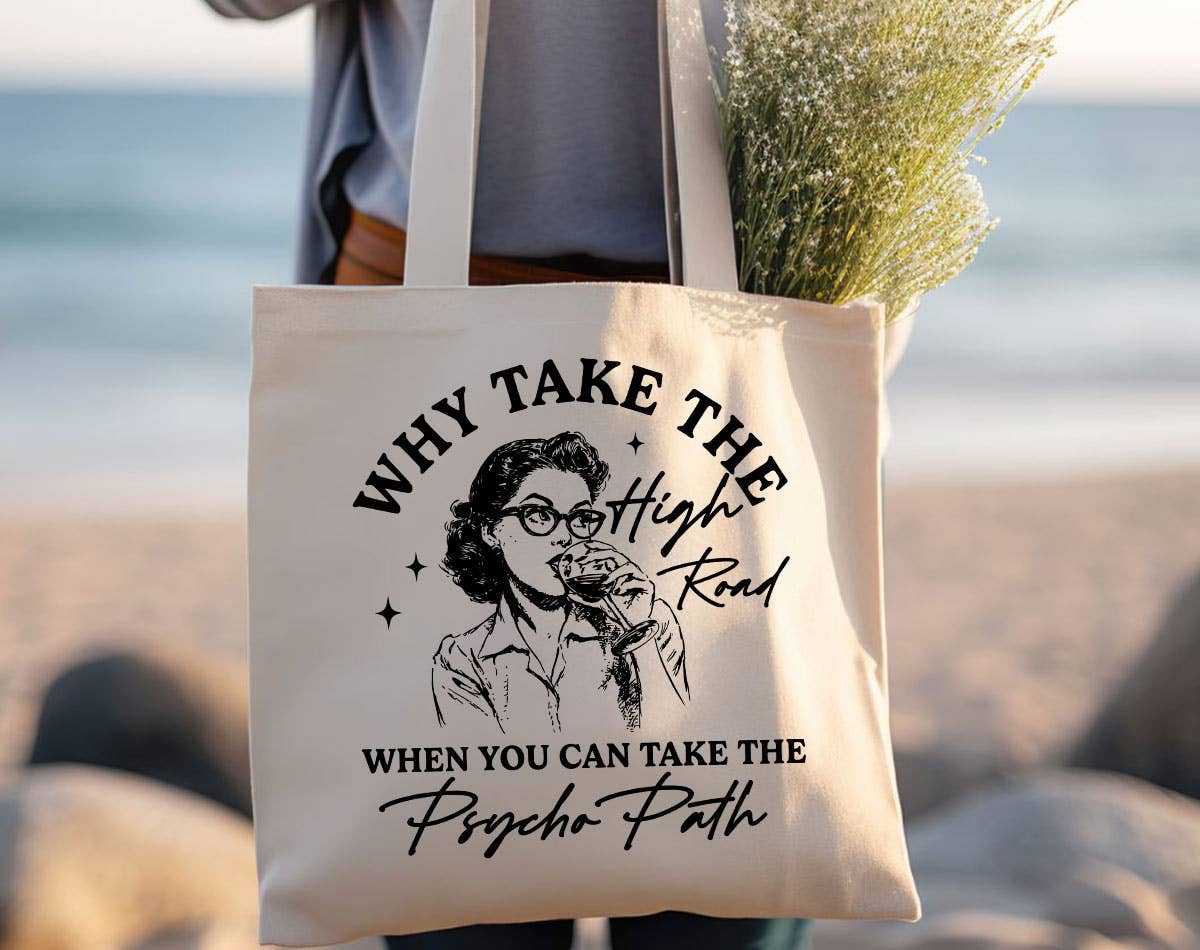 Sister Ray - Why Take The High Road Psycho Path Funny Retro Tote Bag