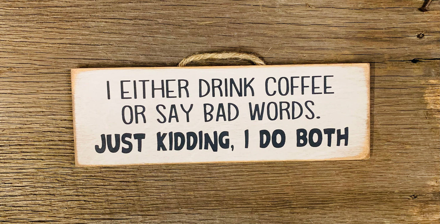 North Fork Mercantile - I Either Drink Coffee Or Say Bad Words, Coffee Bar Decor