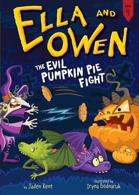 Simon & Schuster - Ella and Owen 4: The Evil Pumpkin Pie Fight! by Jaden Kent