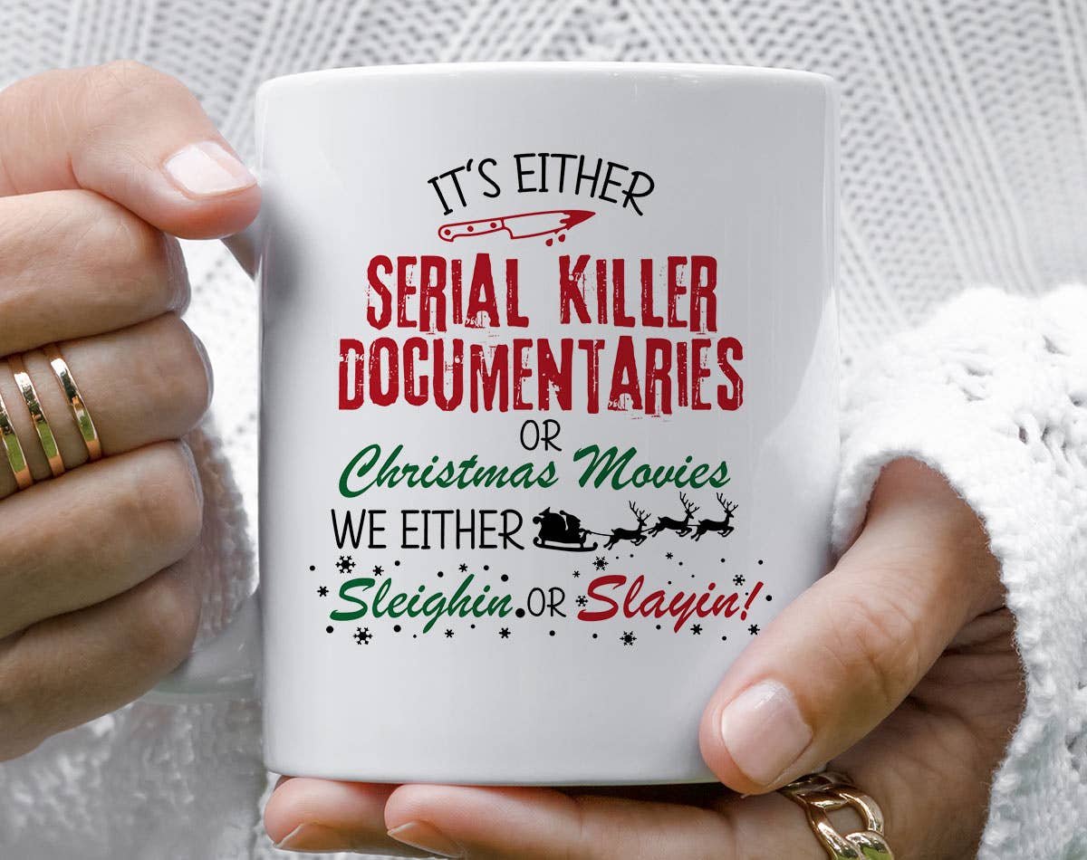 Sister Ray - It's Either Serial Killers Or Christmas Movies Coffee Mug