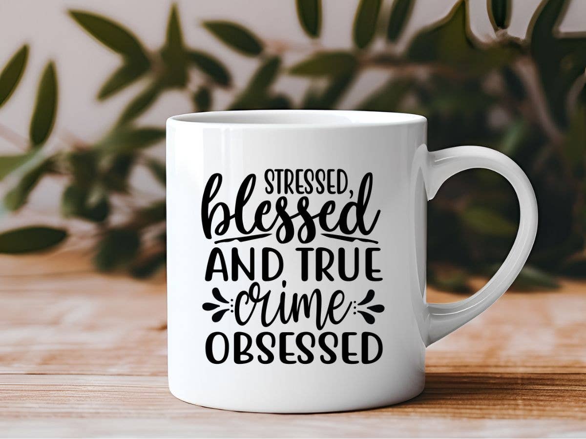 Sister Ray - Stressed Blessed True Crime Obsessed II 11 oz Coffee Mug