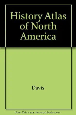 The History Atlas Of North America cover image