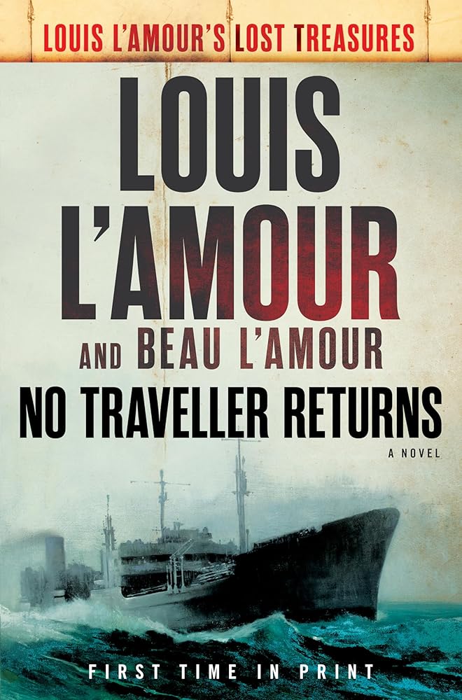 No Traveller Returns (Lost Treasures): A Novel (Louis L'Amour's Lost Treasures) cover image