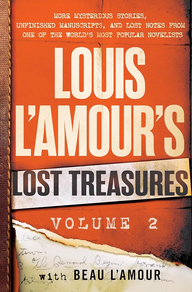 Louis L'Amour's Lost Treasures: Volume 2: More Mysterious Stories, Unfinished Manuscripts, and Lost Notes from One of the World's Most Popular Novelists cover image