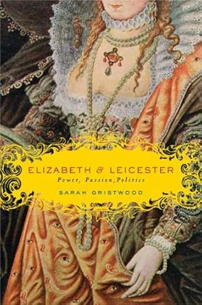 Elizabeth & Leicester: Power, Passion, Politics cover image