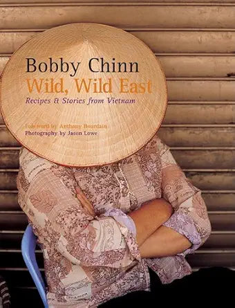 Wild, Wild East: Recipes & Stories from Vietnam cover image