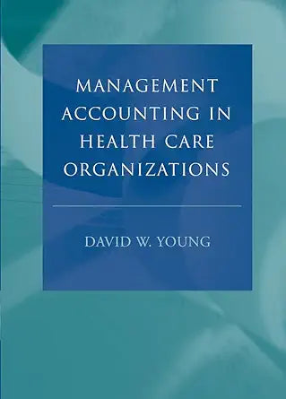 Management Accounting in Health Care Organizations cover image