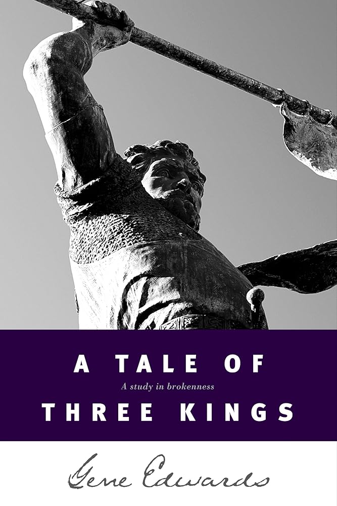 A Tale of Three Kings: A Study in Brokenness (Biblical Fiction Based on the Stories of David, Saul, and Absalom) cover image