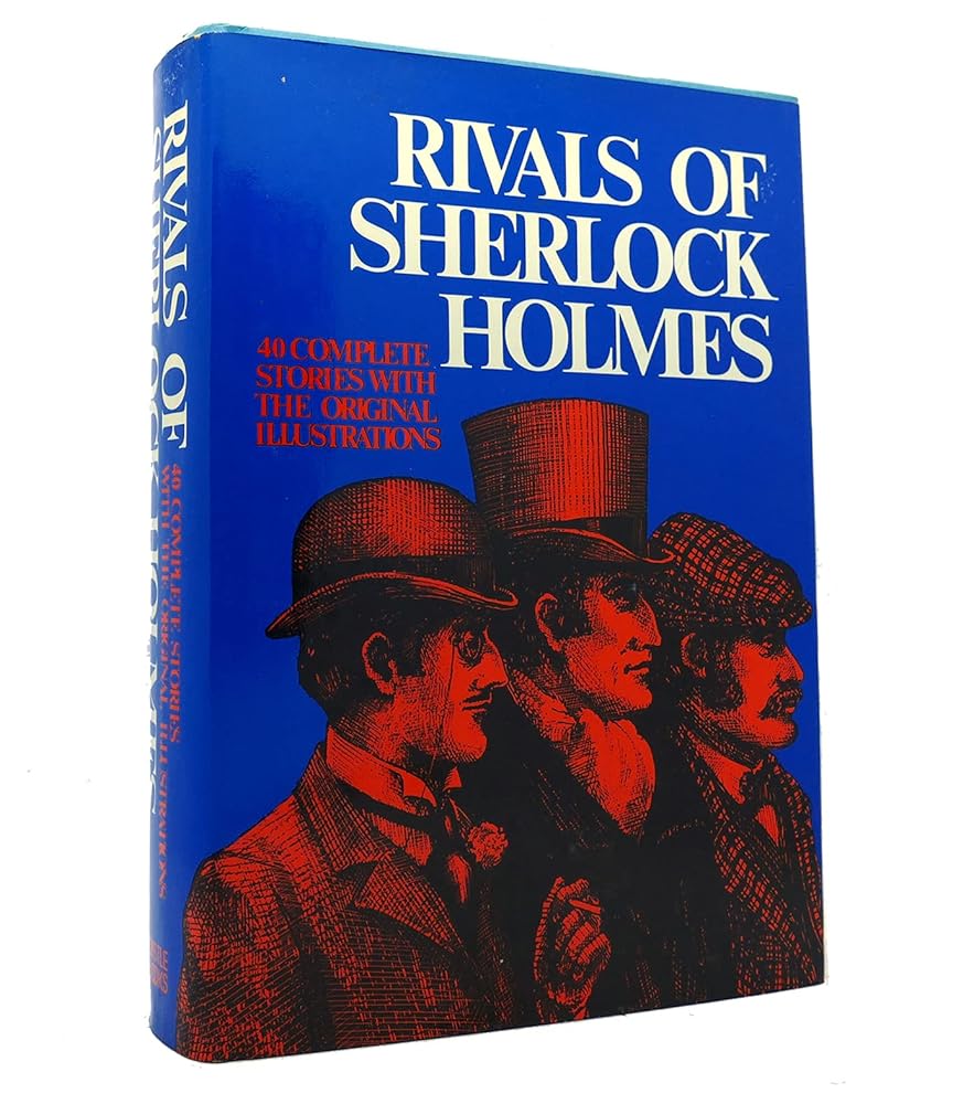 Rivals of Sherlock Holmes: Forty Stories of Crime and Detection from Original Illustrated Magazines cover image