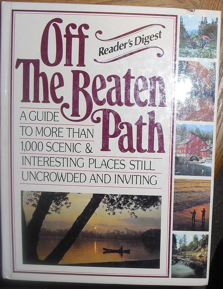 Off the Beaten Path: A Guide to More Than 1,000 Scenic & Interesting Places Still Uncrowded and Inviting cover image