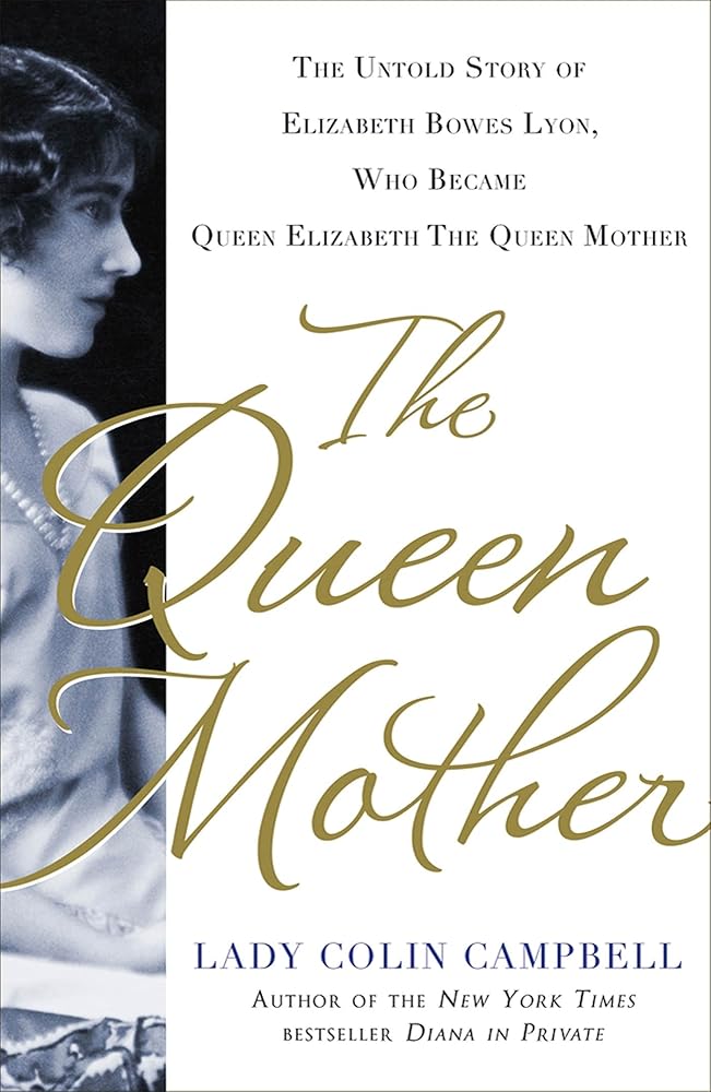 The Queen Mother: The Untold Story of Elizabeth Bowes Lyon, Who Became Queen Elizabeth The Queen Mother cover image