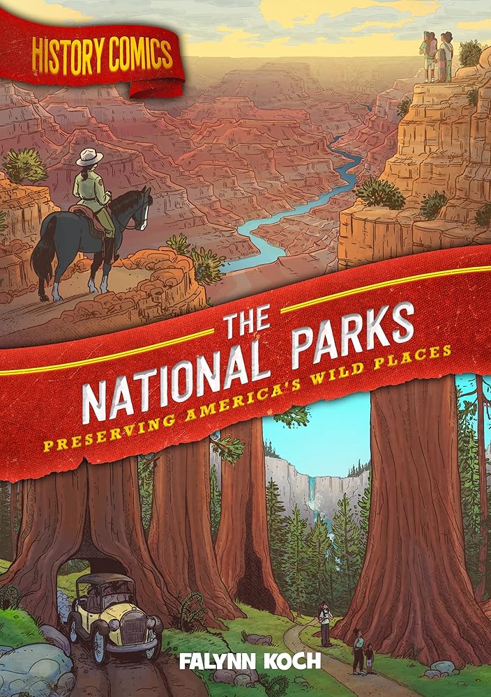 History Comics: The National Parks: Preserving America's Wild Places cover image