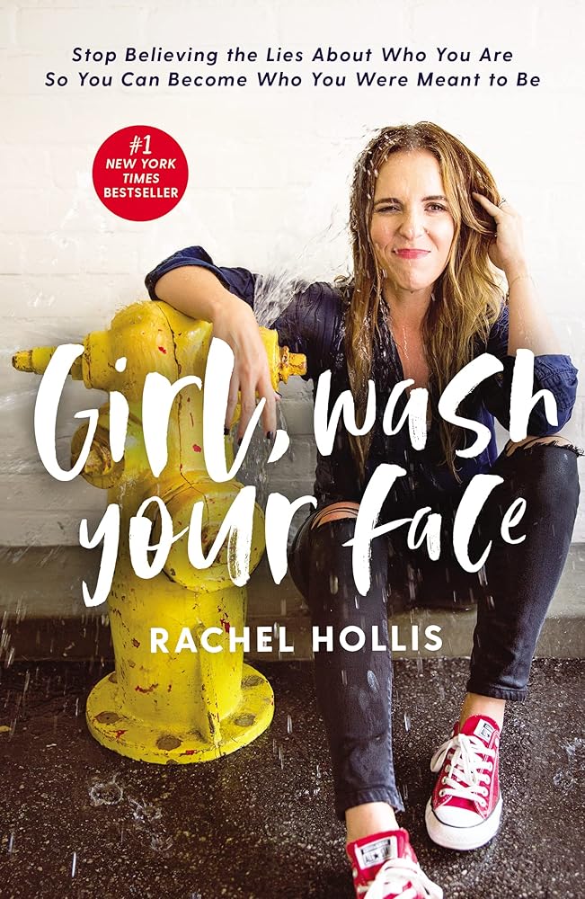 Girl, Wash Your Face: Stop Believing the Lies About Who You Are So You Can Become Who You Were Meant to Be cover image