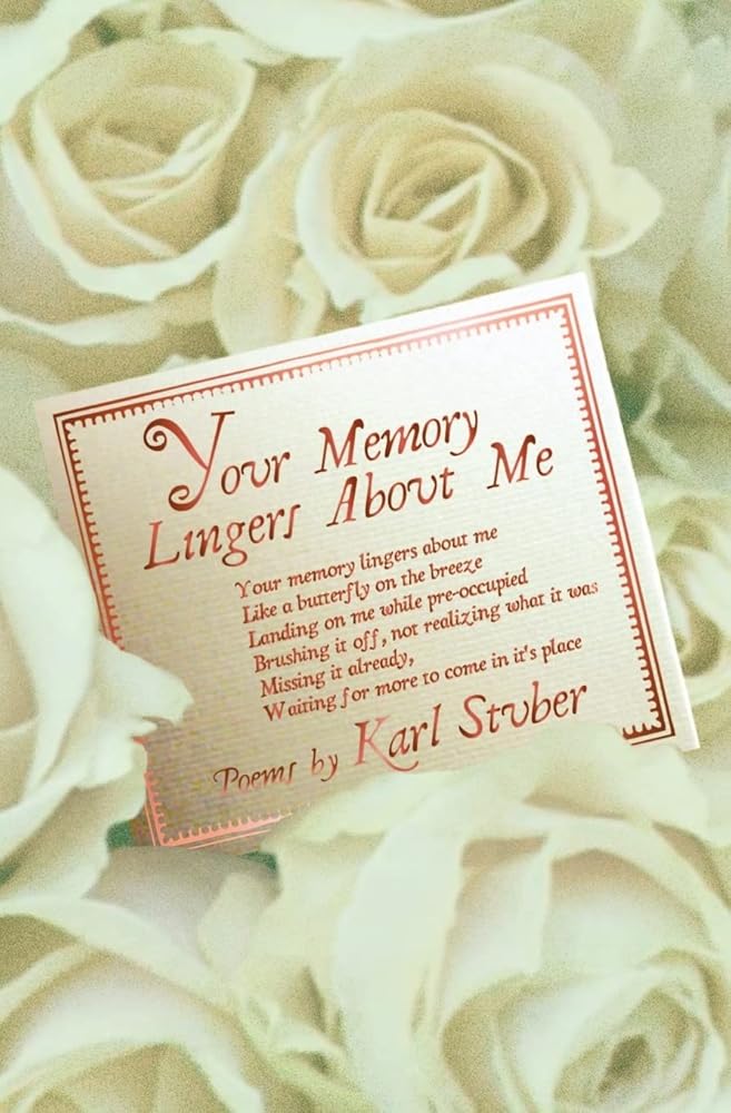 Your Memory Lingers About Me: love poems by Karl Stuber cover image