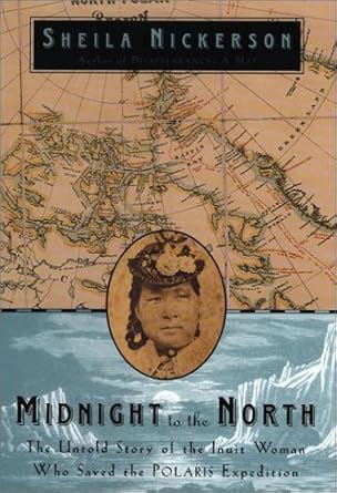Midnight to the North: The Inuit Woman Who Saved the Polaris Expedition cover image
