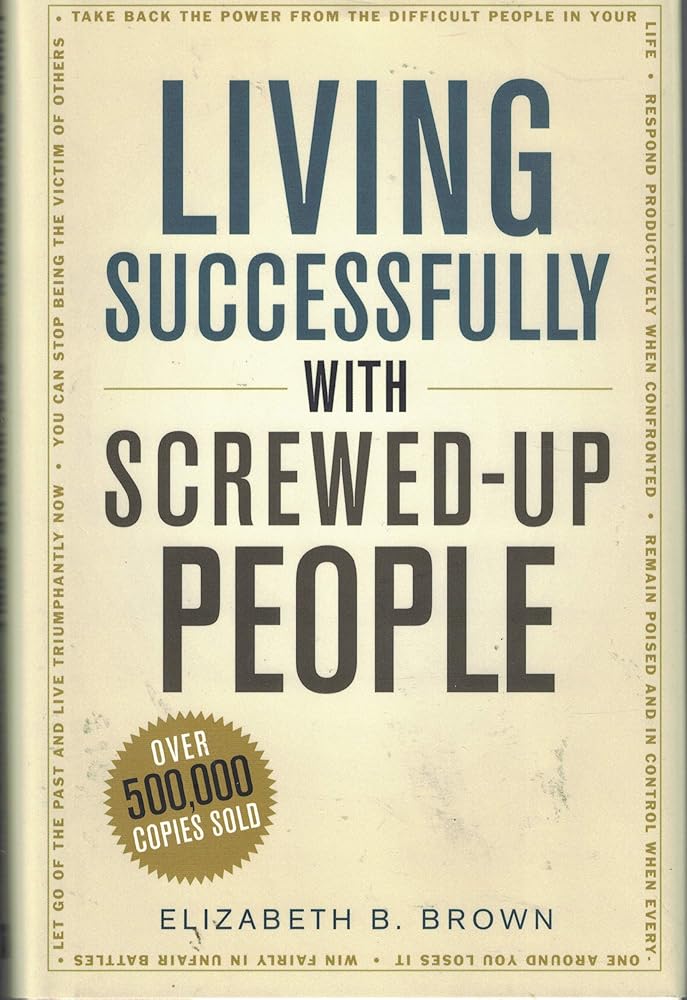 Living Successfully with Screwed-Up People cover image