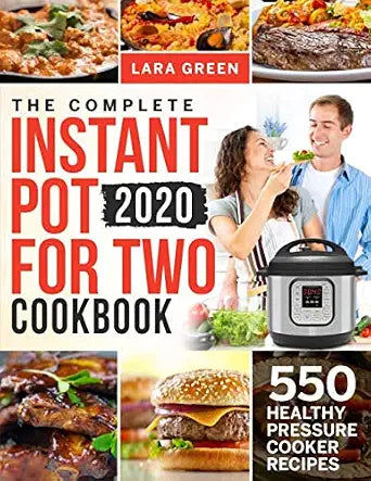 The Complete Instant Pot For Two Cookbook: 550 Healthy Pressure Cooker Recipes cover image
