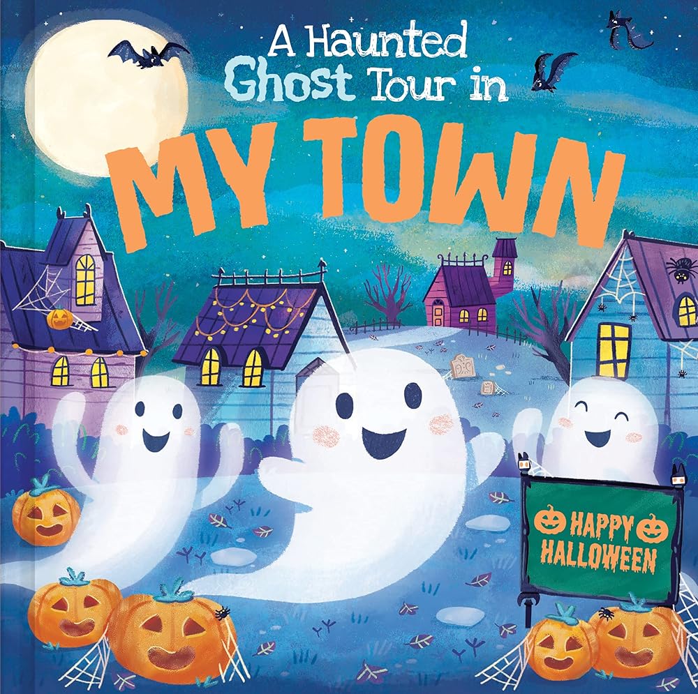 A Haunted Ghost Tour in My Town: A Not-So-Scary Halloween Adventure for Kids cover image