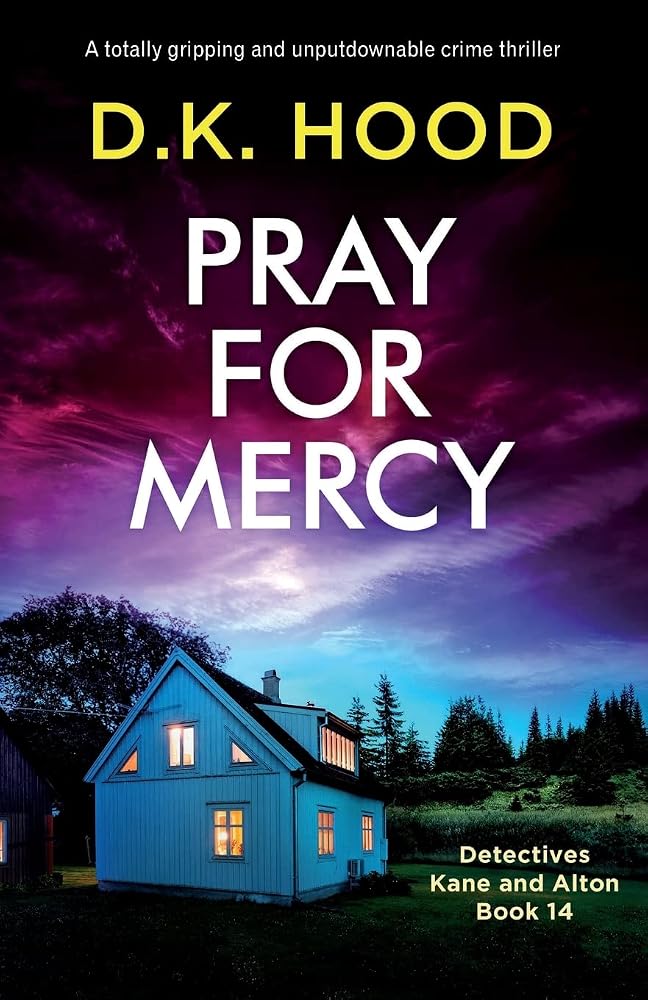 Pray for Mercy: A totally gripping and unputdownable crime thriller (Detectives Kane and Alton) cover image