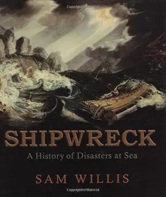 Shipwreck: A History of Disasters at Sea cover image