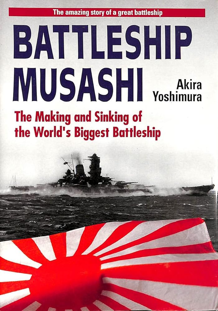 Battleship Musashi: The Making and Sinking of the Worlds Biggest Battleship cover image