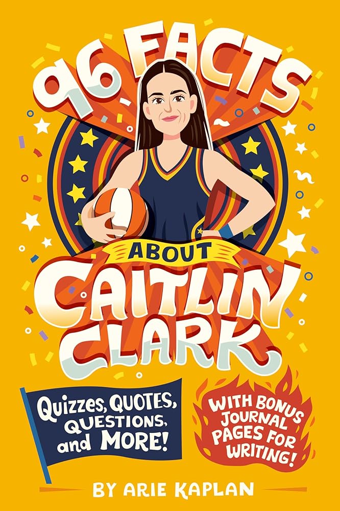 96 Facts About Caitlin Clark: Quizzes, Quotes, Questions, and More! With Bonus Journal Pages for Writing! cover image