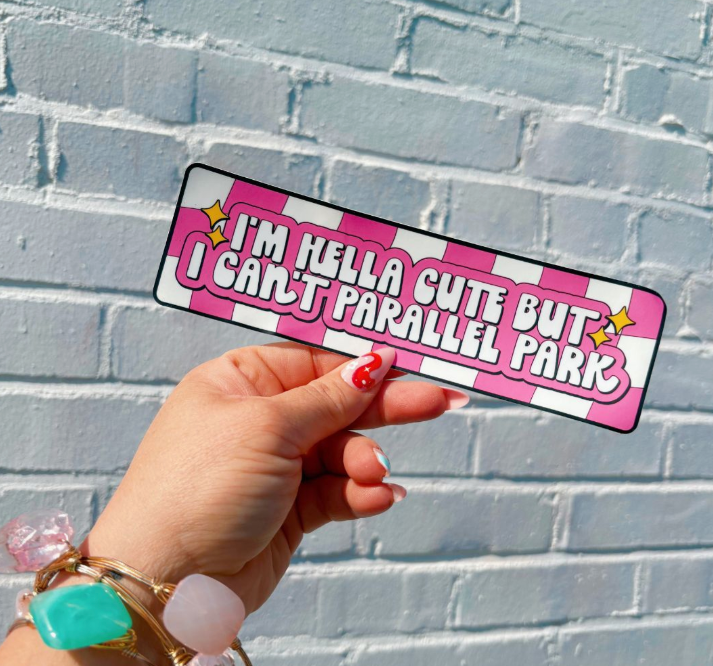 I'm Hella Cute But Can't Parallel Park decal