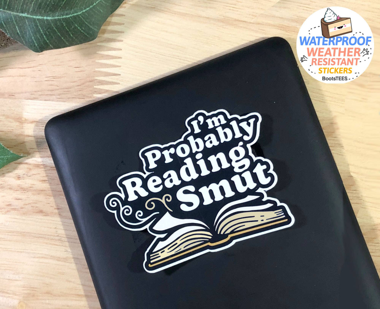 BootsTees - Probably Reading Smut Sticker, 3" Romance Book Lover Decal