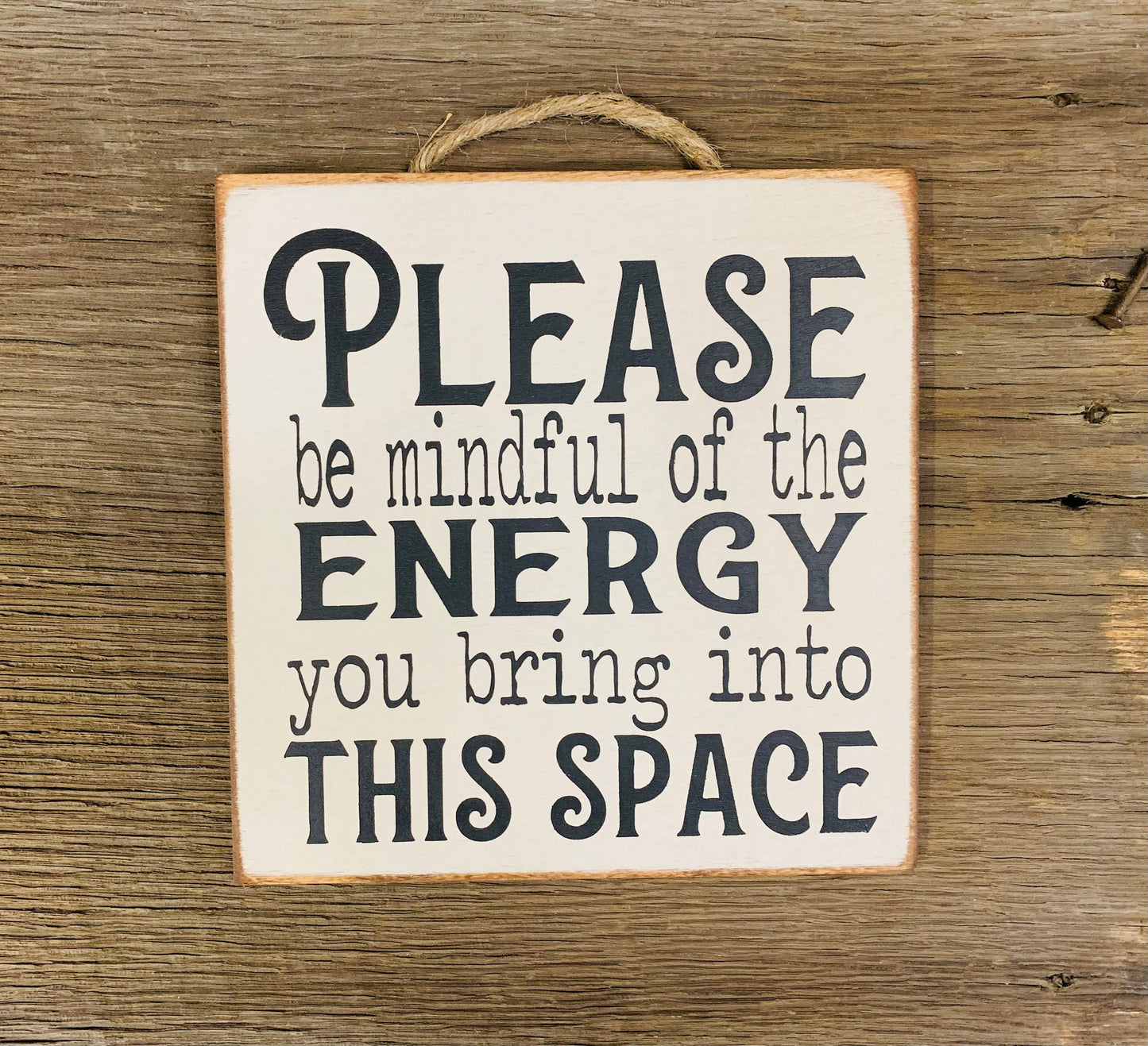 North Fork Mercantile - Please Be Mindful Of The Energy You Bring Into This Space