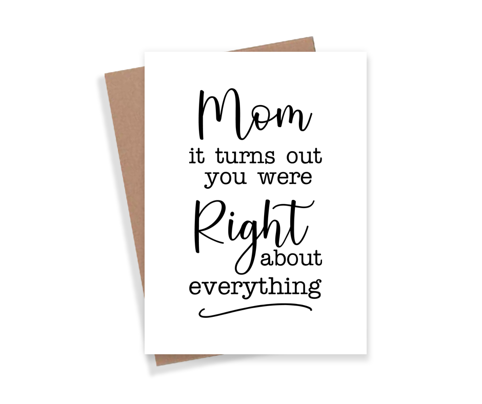 Expression Design Co - Mom You Were Right Card