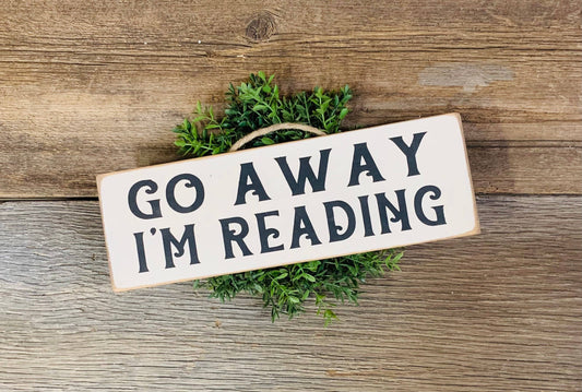 North Fork Mercantile - Go Away I'm Reading, Book Reader Gift, Book Lover, Book