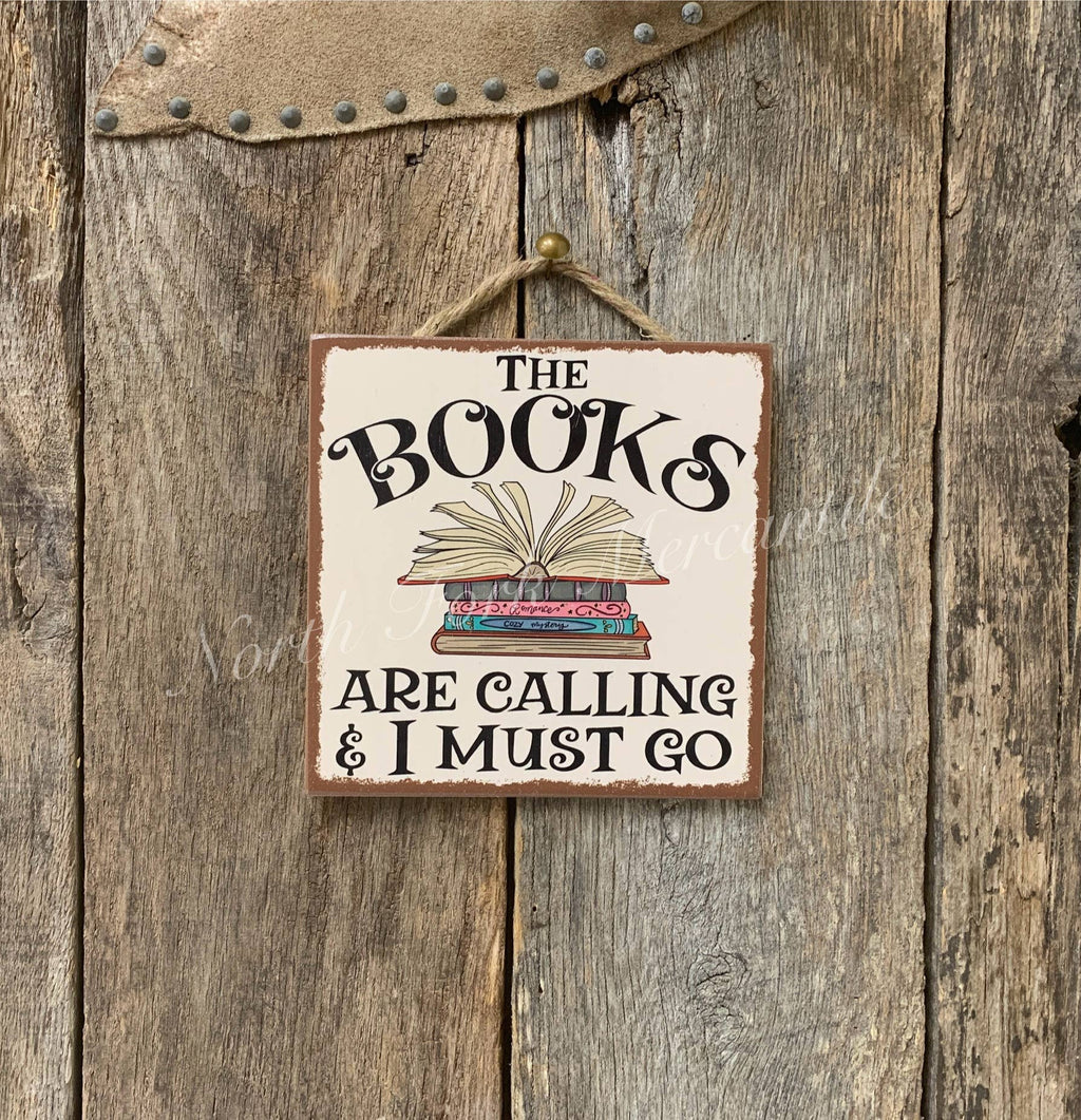 North Fork Mercantile - The Books Are Calling and I Must Go, Book Lover, Book Sign