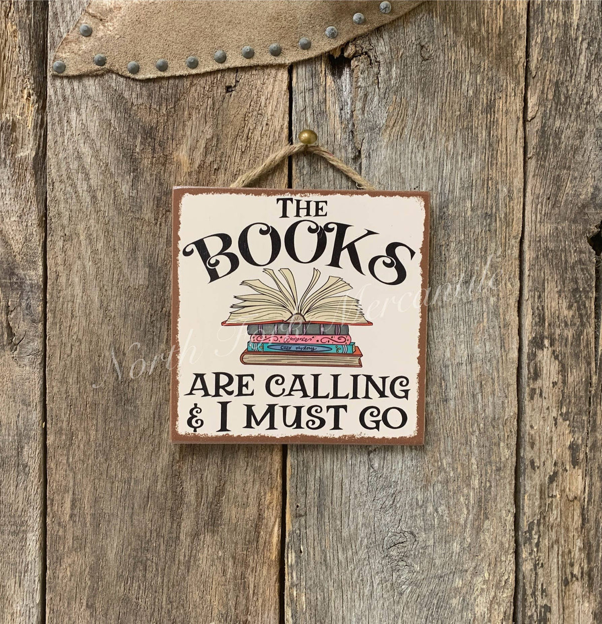North Fork Mercantile - The Books Are Calling and I Must Go, Book Lover, Book Sign
