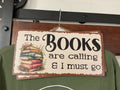 North Fork Mercantile - My Books Are Calling And I Must Go, Book Reader Gift