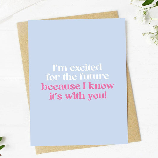 Big Moods - "I'm excited for the future..." Valentine's Greeting Card