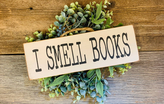 North Fork Mercantile - I Smell Books, Book Reader Gift, Book Lover, Book Sign