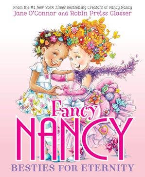 Fancy Nancy: Besties for Eternity : Jane O'Connor