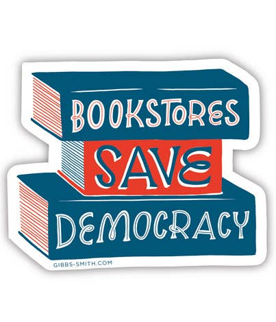 Gibbs Smith - Bookstores Save Democracy Sticker