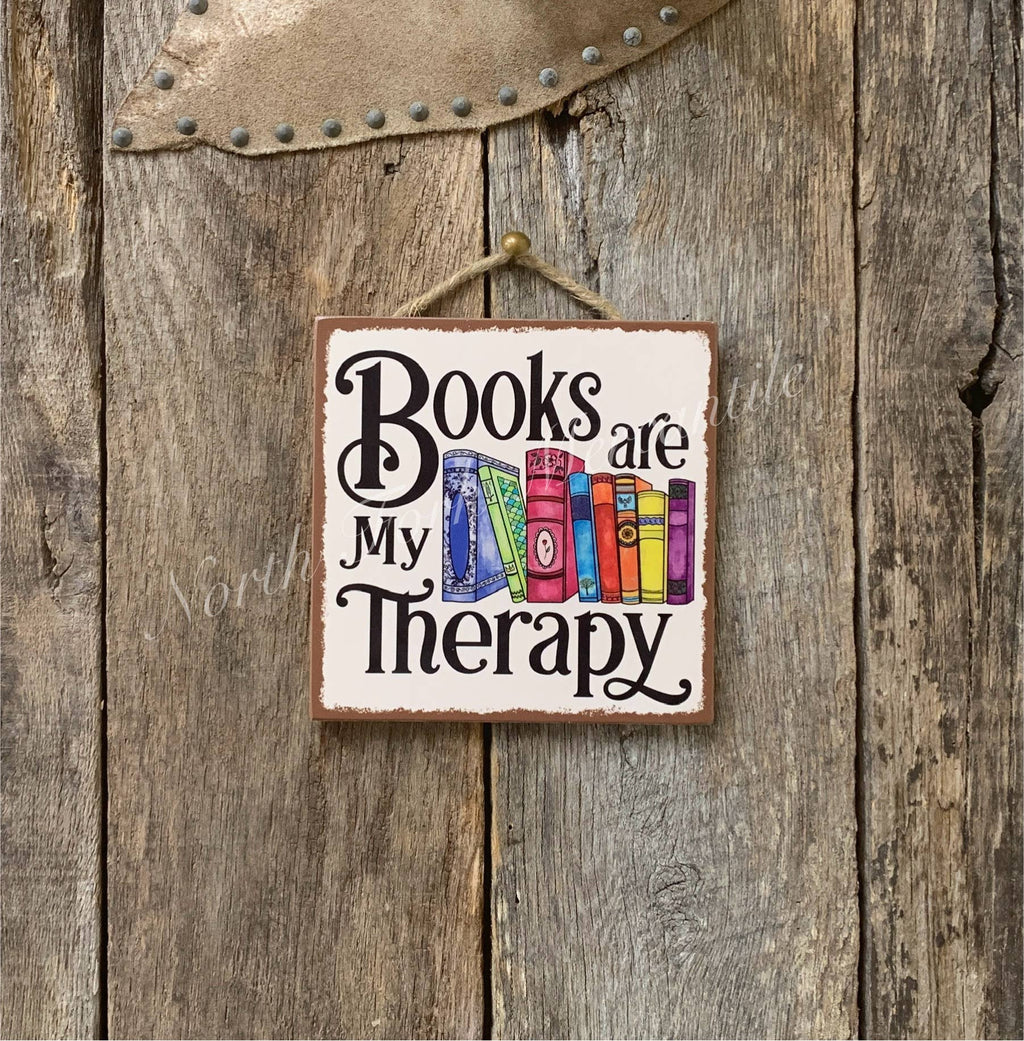 North Fork Mercantile - Books Are My Therapy, Book Lover, Book Sign, Book Store