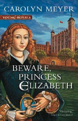 Beware, Princess Elizabeth: A Young Royals Book (Young Royals, 2)