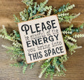 North Fork Mercantile - Please Be Mindful Of The Energy You Bring Into This Space