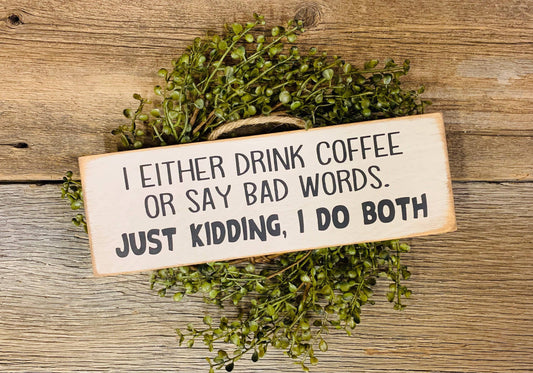 North Fork Mercantile - I Either Drink Coffee Or Say Bad Words, Coffee Bar Decor