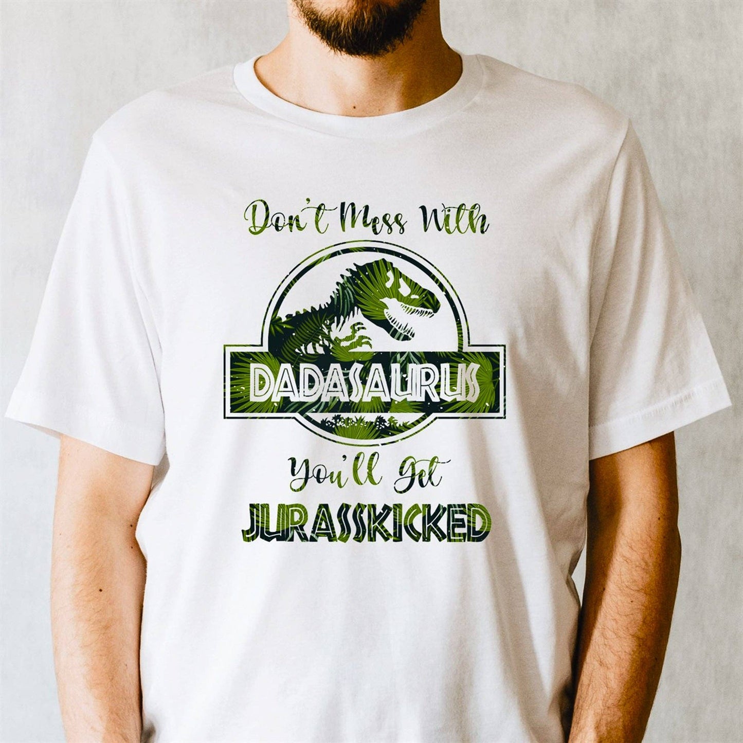 Peach Closet - Don't Mess With Dadasaurus You'll Get Jurasskicked T-Shirt or Crew Sweatshirt