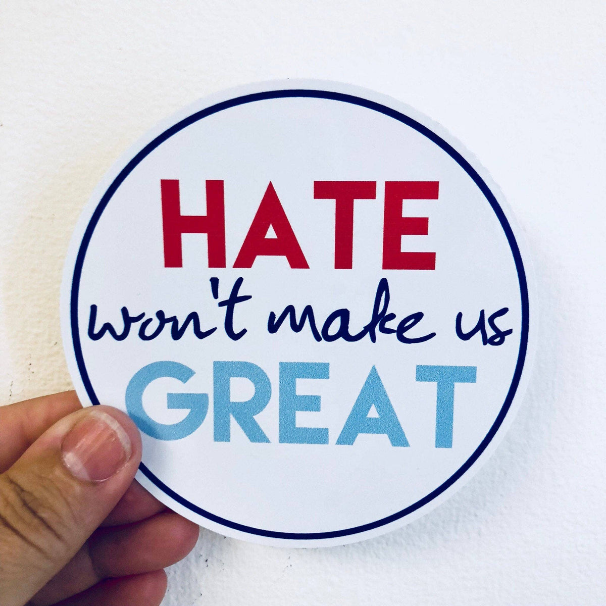 Anthem Sticker Company - Hate won't make us great sticker