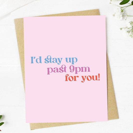 Big Moods - "I'd stay up past 9pm for you!" Valentine's Day Card
