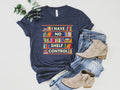 KM Clothing - I Have No Shelf Control T-Shirt