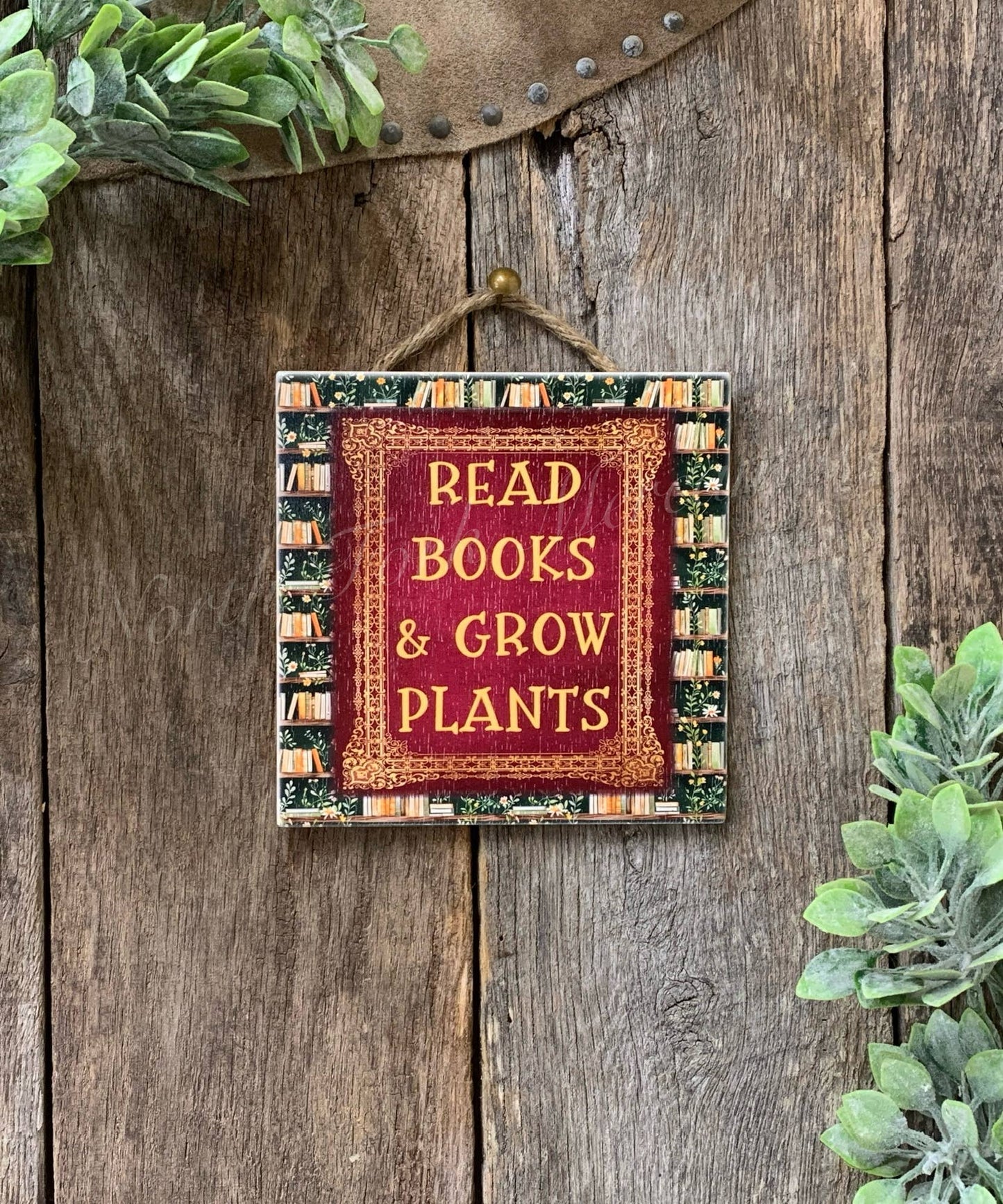 North Fork Mercantile - Read Books And Grow Plants, Book Sign, Plant Sign