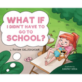 Books by splitShops - What if I Didn't Have to go to School? - Hardcover