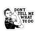 Anthem Sticker Company - Don't tell me what to do sticker