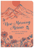 Barbour Publishing, Inc. - New Morning Mercies: Devotions and Prayers for Women